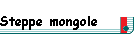 Steppe mongole